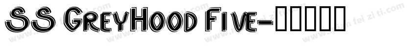 SS GreyHood Five字体转换